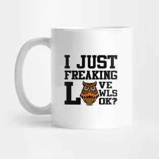 'I Just Freaking Love Owls' Crafty Owl Bird Gift Mug